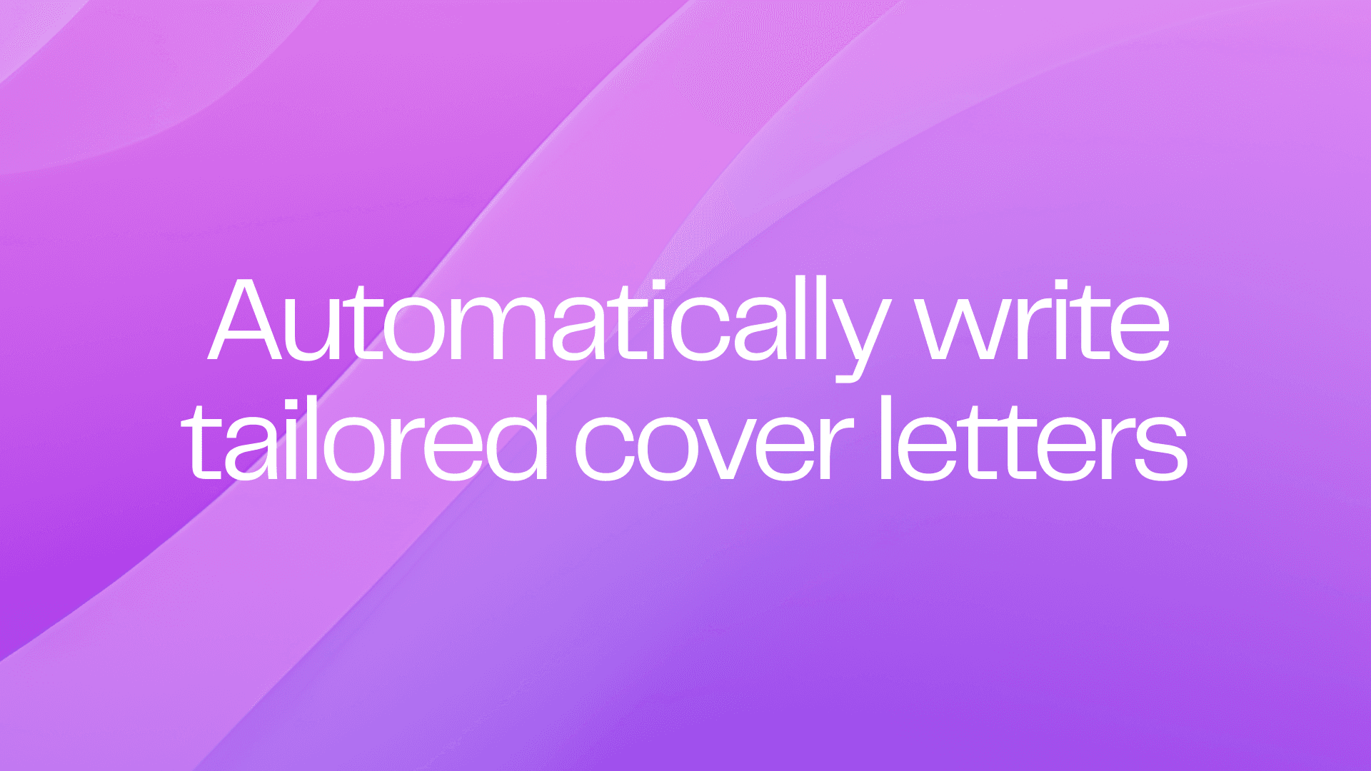 Automatically write tailored cover letters
