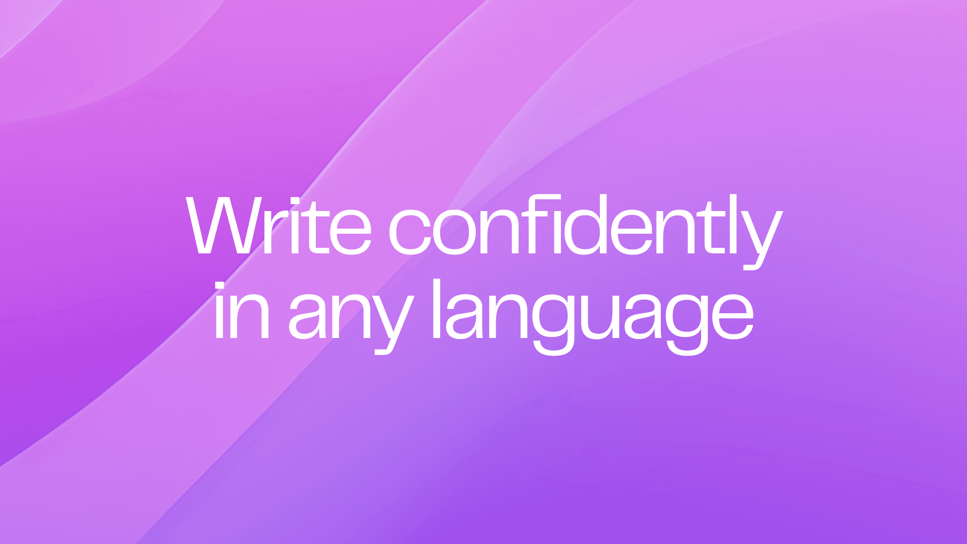 Write confidently in any language